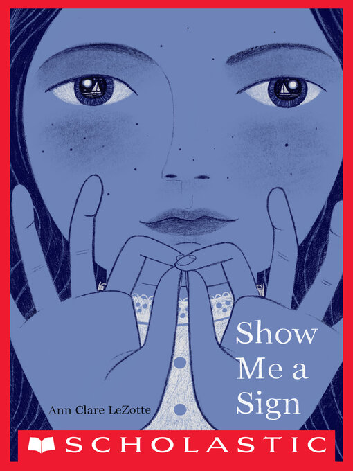 Title details for Show Me a Sign (Show Me a Sign, Book 1) by Ann Clare LeZotte - Wait list